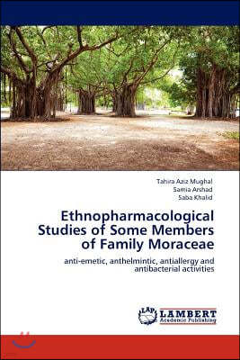 Ethnopharmacological Studies of Some Members of Family Moraceae