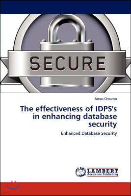 The effectiveness of IDPS's in enhancing database security