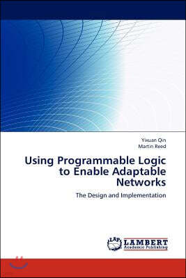 Using Programmable Logic to Enable Adaptable Networks