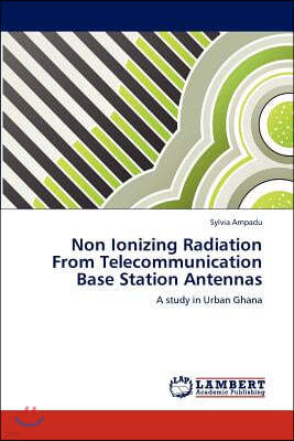 Non Ionizing Radiation From Telecommunication Base Station Antennas