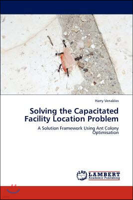 Solving the Capacitated Facility Location Problem