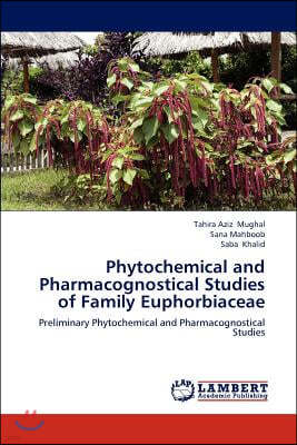 Phytochemical and Pharmacognostical Studies of Family Euphorbiaceae