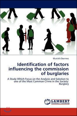 Identification of factors influencing the commission of burglaries