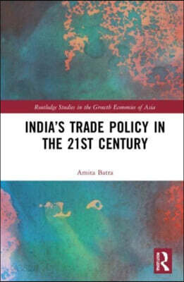 India’s Trade Policy in the 21st Century