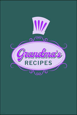 Grandma's Recipes: Food Journal Hardcover, Meal 60 Recipes Planner, Nana Cooking Book