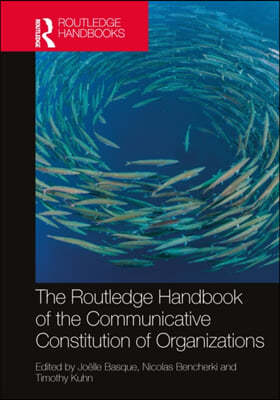 Routledge Handbook of the Communicative Constitution of Organization