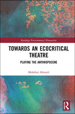 Towards an Ecocritical Theatre