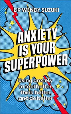 The Anxiety is Your Superpower