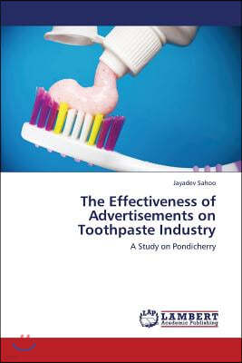 The Effectiveness of Advertisements on Toothpaste Industry