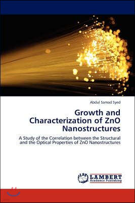 Growth and Characterization of Zno Nanostructures