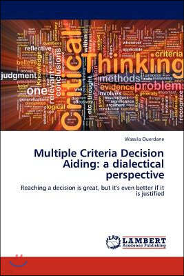 Multiple Criteria Decision Aiding: a dialectical perspective