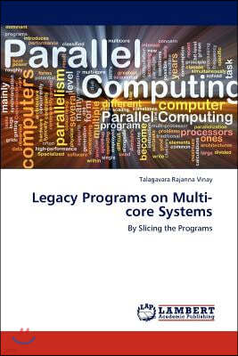 Legacy Programs on Multi-core Systems