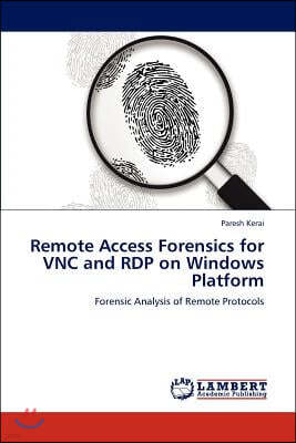 Remote Access Forensics for VNC and RDP on Windows Platform