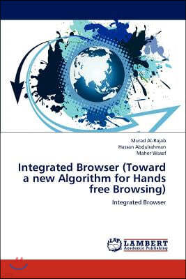 Integrated Browser (Toward a New Algorithm for Hands Free Browsing)