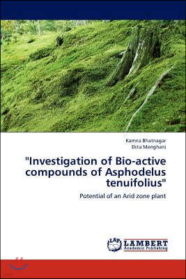 ''Investigation of Bio-active compounds of Asphodelus tenuifolius''