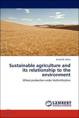 Sustainable agriculture and its relationship to the environment