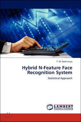 Hybrid N-Feature Face Recognition System