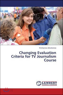 Changing Evaluation Criteria for TV Journalism Course