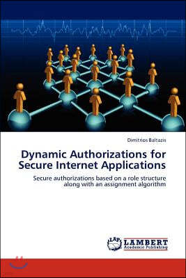 Dynamic Authorizations for Secure Internet Applications