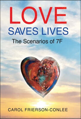 Love Saves Lives: Scenarios of 7F
