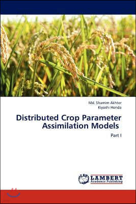 Distributed Crop Parameter Assimilation Models