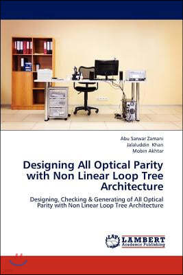 Designing All Optical Parity with Non Linear Loop Tree Architecture