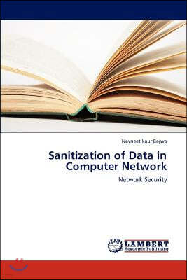 Sanitization of Data in Computer Network