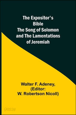 The Expositor's Bible: The Song of Solomon and the Lamentations of Jeremiah
