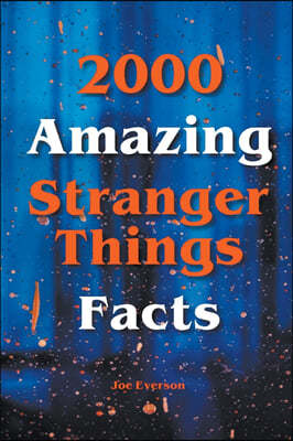 2000 Amazing Stranger Things Facts