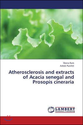 Atherosclerosis and Extracts of Acacia Senegal and Prosopis Cineraria