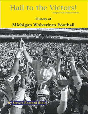 Hail to the Victors! History of Michigan Wolverines Football