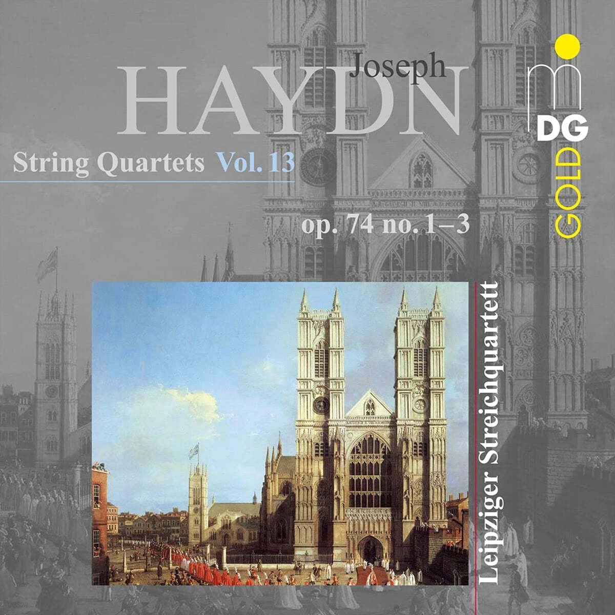 Leipziger Streichquartett 하이든: 현악 사중주 13집 (Haydn: String Quartets Vol.13 - Op.74 No.1, 2, 3)