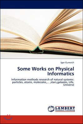 Some Works on Physical Informatics