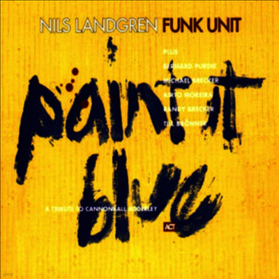 Nils Landgren Funk Unit — Paint It Blue 앨범 커버