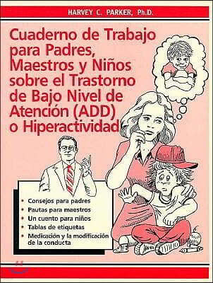 Cuaderno de Trabajo Para Padres, Maestros Y Ninos Sobre El Trastorno de Bajo Nivel de Atencion