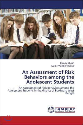 An Assessment of Risk Behaviors among the Adolescent Students