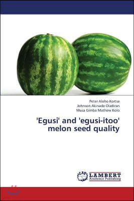 'Egusi' and 'egusi-itoo' melon seed quality