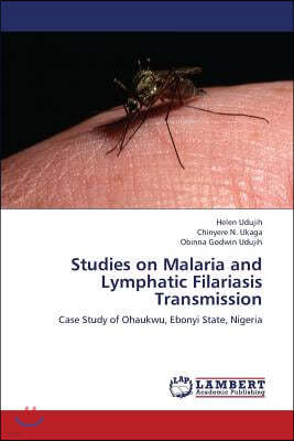 Studies on Malaria and Lymphatic Filariasis Transmission