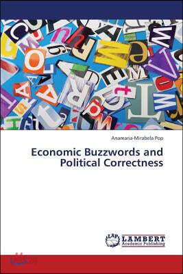 Economic Buzzwords and Political Correctness