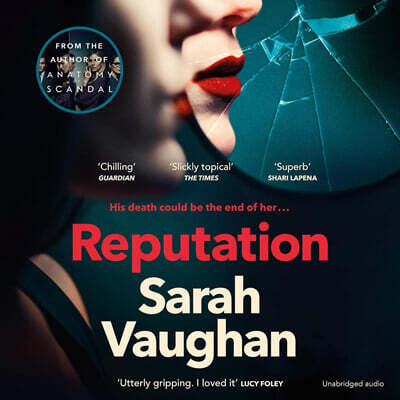 Reputation: The Thrilling Novel from the Bestselling Author of Anatomy of a Scandal
