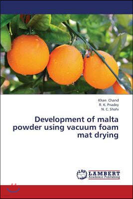 Development of Malta Powder Using Vacuum Foam Mat Drying