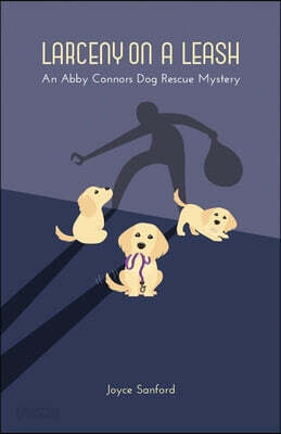 Larceny on a Leash: An Abby Connors Dog Rescue Mystery