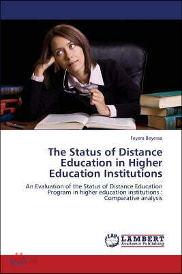 The Status of Distance Education in Higher Education Institutions