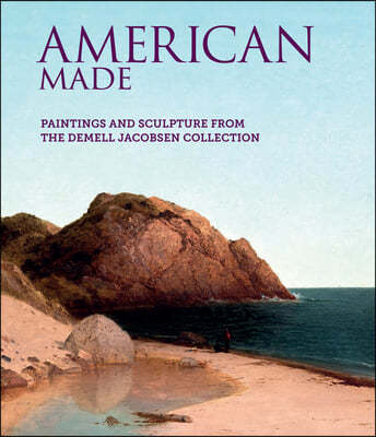 American Made: Paintings & Sculpture from the Demell Jacobsen Collection