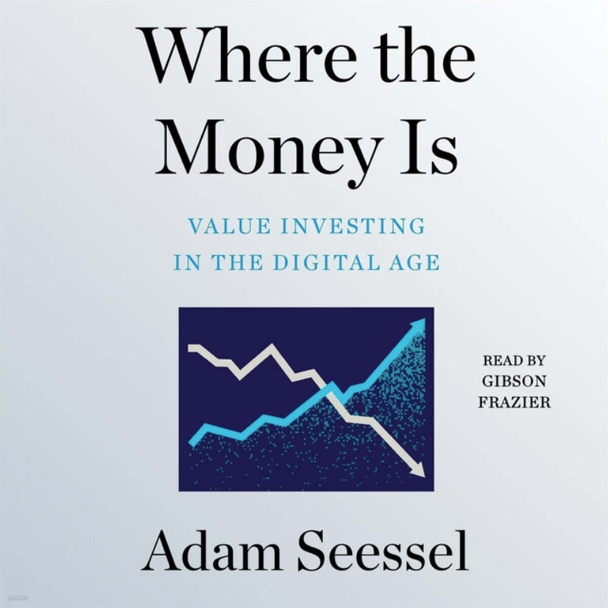 Where the Money Is: Value Investing in the Digital Age