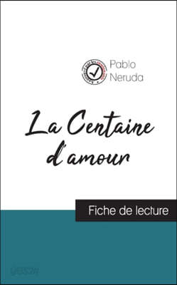 La Centaine d'amour de Pablo Neruda (fiche de lecture et analyse complete de l'oeuvre)