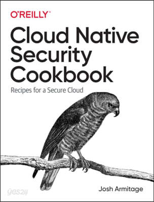 A Cloud Native Security Cookbook