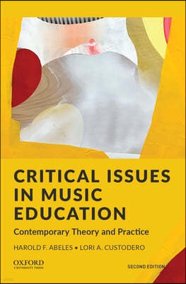 Critical Issues in Music Education: Contemporary Theory and Practice