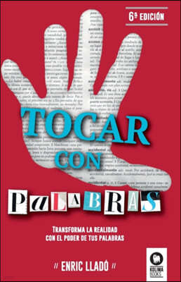 Tocar con palabras: Transforma la realidad con el poder de tus palabras