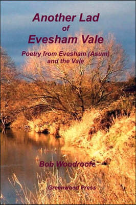 Another Lad of Evesham Vale: Poetry from Evesham (Asum) and the Vale - 예스24